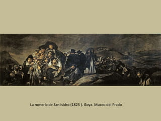 La romería de San Isidro (1823 ). Goya. Museo del Prado
 