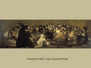 El Aquelarre (1823 ). Goya. Museo del Prado
 