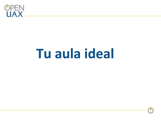 Tu aula ideal
 