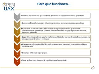 Para que funcionen…
 