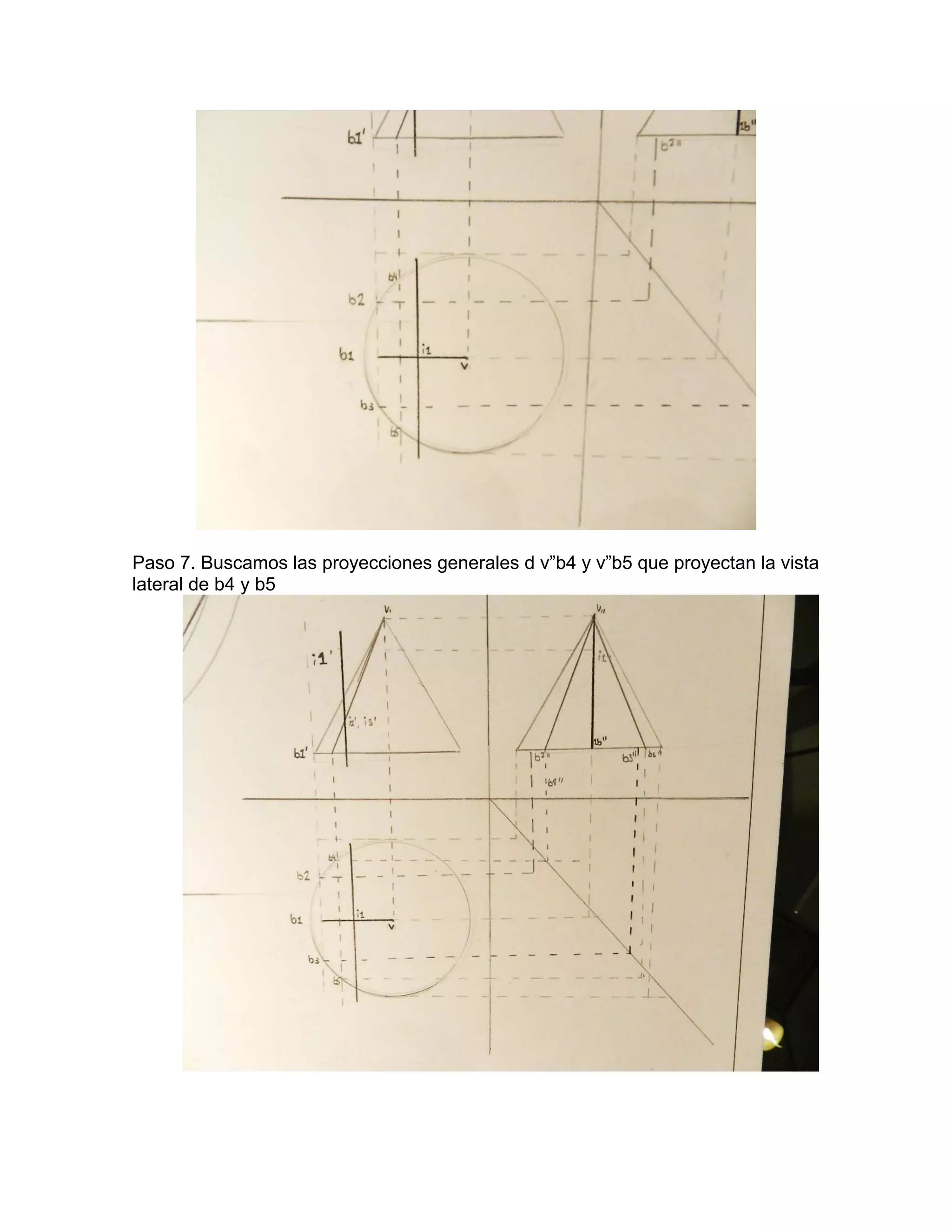 Paso 7. Buscamos las proyecciones generales d v”b4 y v”b5 que proyectan la vista
lateral de b4 y b5
 
