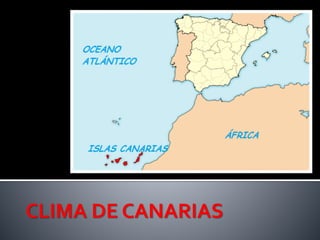 CLIMA DE CANARIAS
 