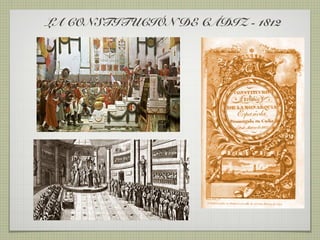 LA CONSTITUCIÓN DE CÁDIZ - 1812
 