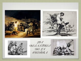 LOS
DESASTRES
  DE LA
 GUERRA
 
