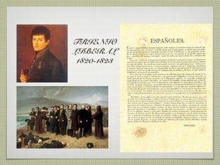 TRIENIO
LIBERAL
 1820-1823
 