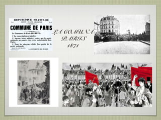 LA COMUNA
  PARIS
    1871
 