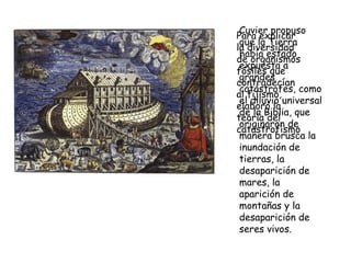 Cuvier propuso
Para explicar
 que la Tierra
la diversidad
 había estado
de organismos
 expuesta a
fósiles que
 grandes
contradecían
 catástrofes, como
al fijismo,
 el diluvio universal
elaboró la
 de la Biblia, que
teoría del
 originaron de
catastrofismo
 manera brusca la
 inundación de
 tierras, la
 desaparición de
 mares, la
 aparición de
 montañas y la
 desaparición de
 seres vivos.
 