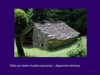 Tetto con lastre di pietra (arenaria) – Appennino forlivese  