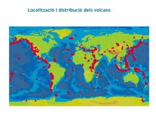 Localització i distribució dels volcans
 