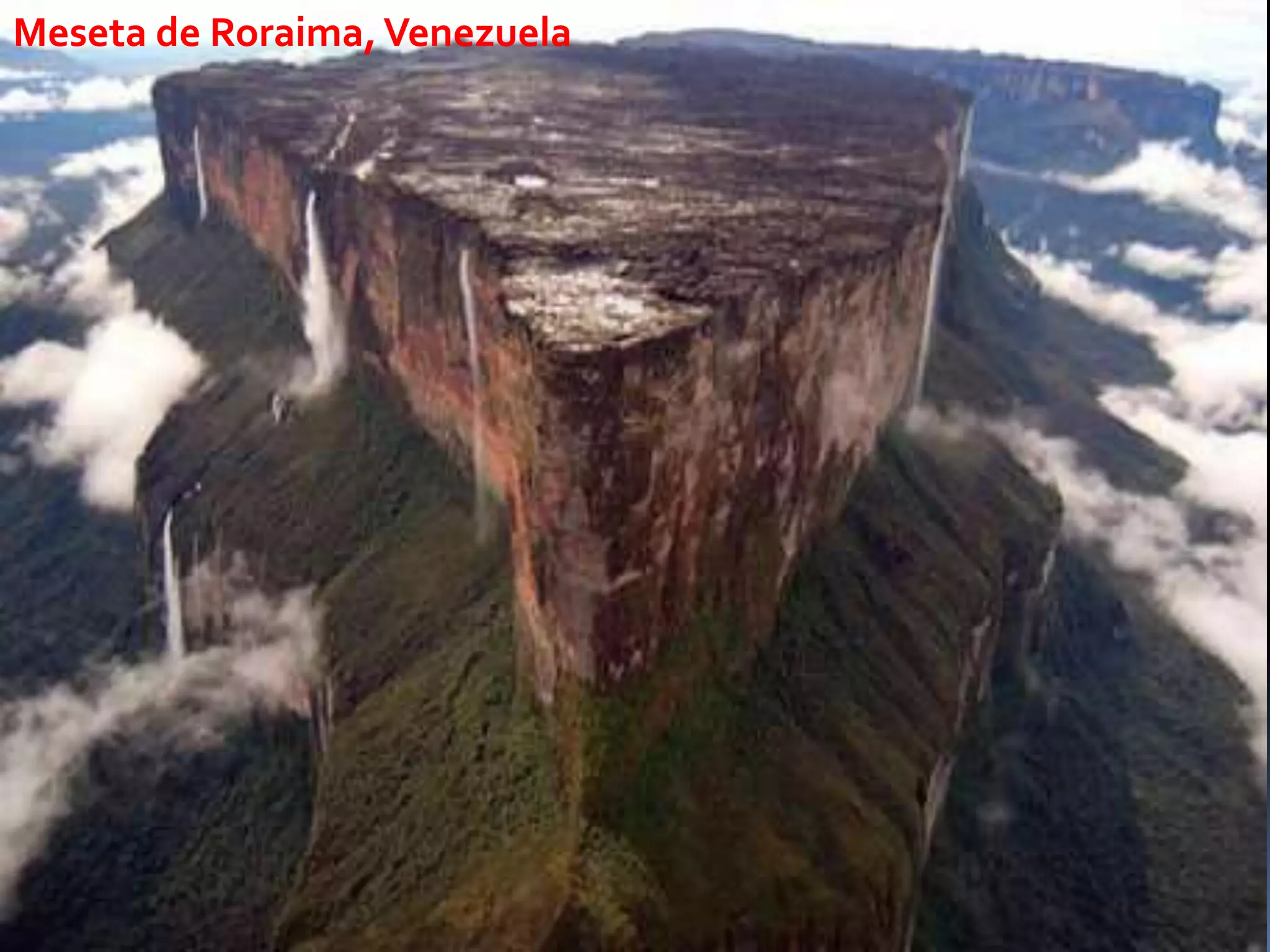 Meseta de Roraima,Venezuela
 