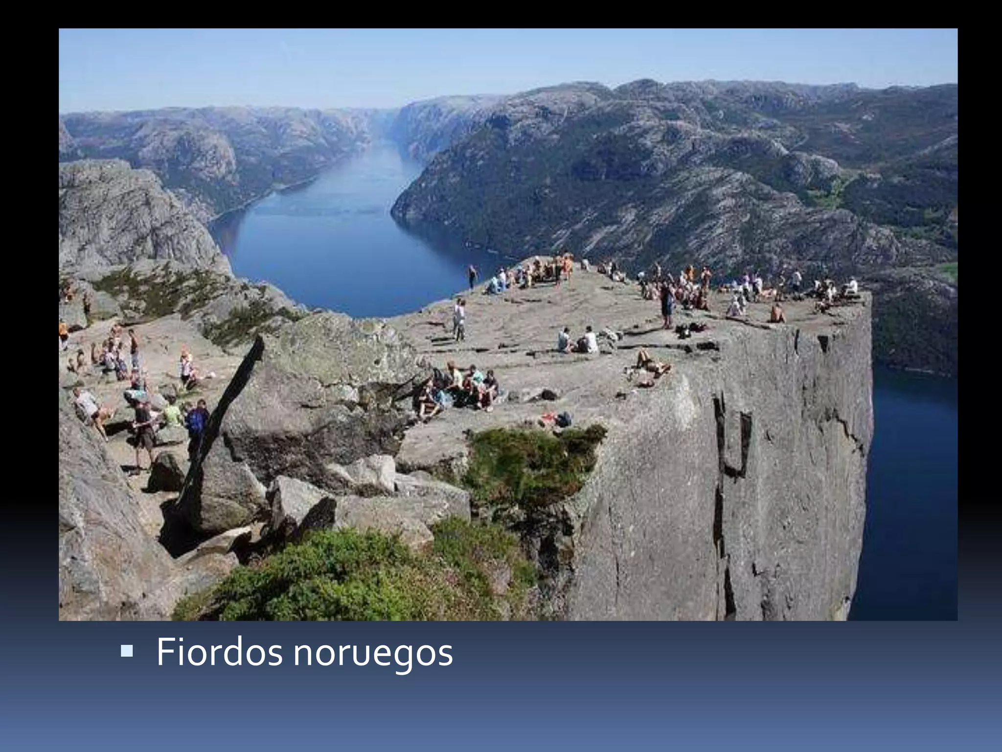  Fiordos noruegos
 