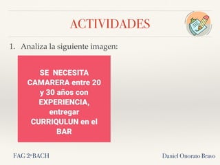 ACTIVIDADES
1. Analiza la siguiente imagen:
Daniel Onorato BravoFAG 2ºBACH
 