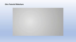 Otro Tutorial Slideshare
 