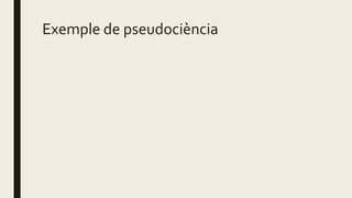 Exemple de pseudociència
 