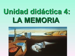   Unidad didáctica 4: LA MEMORIA 