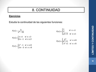8. CONTINUIDAD
Ejercicios
4LÍMITESYCONTINUIDAD
Estudia la continuidad de las siguientes funciones:
 