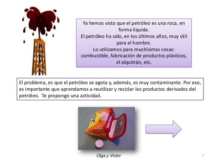 Ya hemos visto que el petróleo es una roca, en                                             forma líquida.                 ...