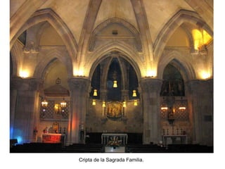 Cripta de la Sagrada Familia.
 