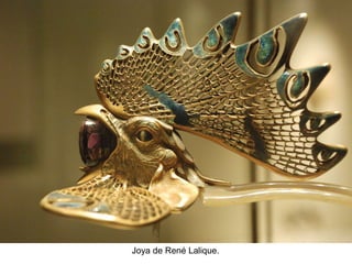 Joya de René Lalique.
 