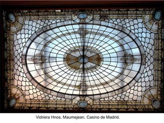 Vidriera Hnos. Maumejean. Casino de Madrid.
 