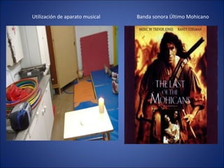 Utilización de aparato musical Banda sonora Último Mohicano 