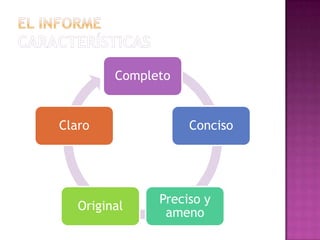 El InformeCARACTERÍSTICAS