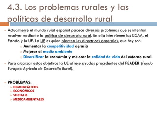 4,2%
14,1%
6,6%
75,1%
Población activa por sectores
económicos 2012
Agricultura Industria Construcción Servicios
FUENTE: INE
(http://www.ine.es/jaxiBD/tabla.do?per=03&type=d
b&divi=EPA&idtab=13)
 