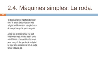 2.4. Màquines simples: La roda.
29
 