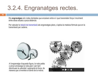 3.2.4. Engranatges rectes.
42
 
