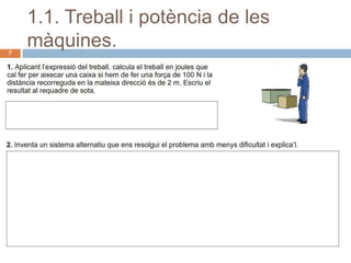 1.1. Treball i potència de les
7
    màquines.




                   Secció d’Institut Dosrius   09/01/12
 