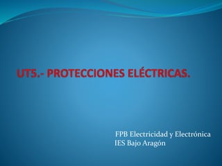 FPB Electricidad y Electrónica
IES Bajo Aragón
 
