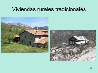 Viviendas rurales tradicionales
17
 