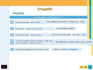 Ortografía
La g y la j
 