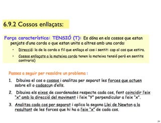 6.9.2 Cossos enllaçats:




                          24
 