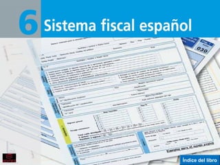 Sistema fiscal españolSistema fiscal español
Índice del libro
 