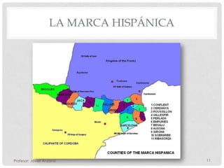 LA MARCA HISPÁNICA




Profesor: Javier Anzano                 11
 