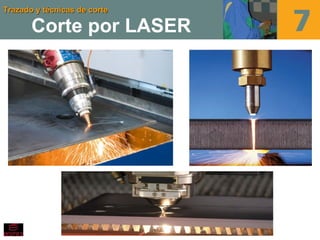 Trazado y técnicas de corteTrazado y técnicas de corte
Corte por LASER
 