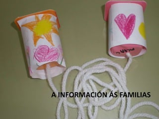 A INFORMACIÓN ÁS FAMILIAS
 