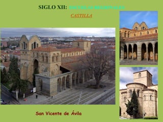 San Vicente de Ávila
SIGLO XII: ESCUELAS REGIONALES
CASTILLA
 