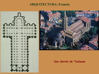 San Sernín de Toulouse
ARQUITECTURA: Francia
 