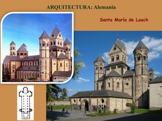 ARQUITECTURA: Alemania
Santa María de Laach
 