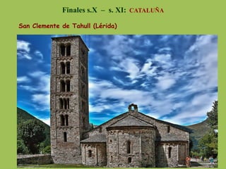 Finales s.X – s. XI: CATALUÑA
San Clemente de Tahull (Lérida)
 