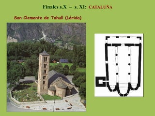 Finales s.X – s. XI: CATALUÑA
San Clemente de Tahull (Lérida)
 