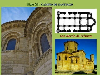 Siglo XI: CAMINO DE SANTIAGO
San Martín de Frómista
 