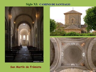 Siglo XI: CAMINO DE SANTIAGO
San Martín de Frómista
 
