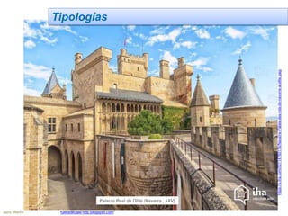 Tipologías
Palacio Real de Olite (Navarra , sXV)
https://s.iha.com/00114780176/Navarre-Palais-des-rois-de-navarre-a-olite.jpeg
Jairo Martín fueradeclae-vdp.blogspot.com
 
