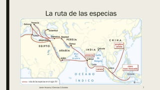La ruta de las especias
Javier Anzano//Ciencias 2.0ciales 7
 