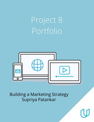 Building a Marketing Strategy
Supriya Patankar
 