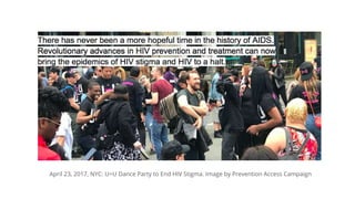 April 23, 2017, NYC: U=U Dance Party to End HIV Stigma. Image by Prevention Access Campaign
 