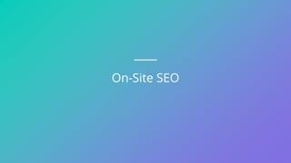 On-Site SEO
 